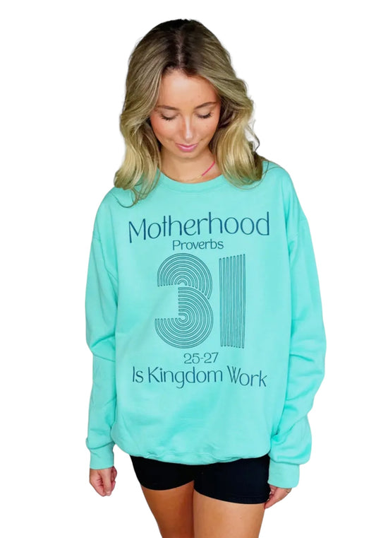 Motherhood Is Kingdom Teal Sweatshirt