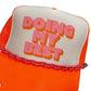 Doing My Best Trucker Hat