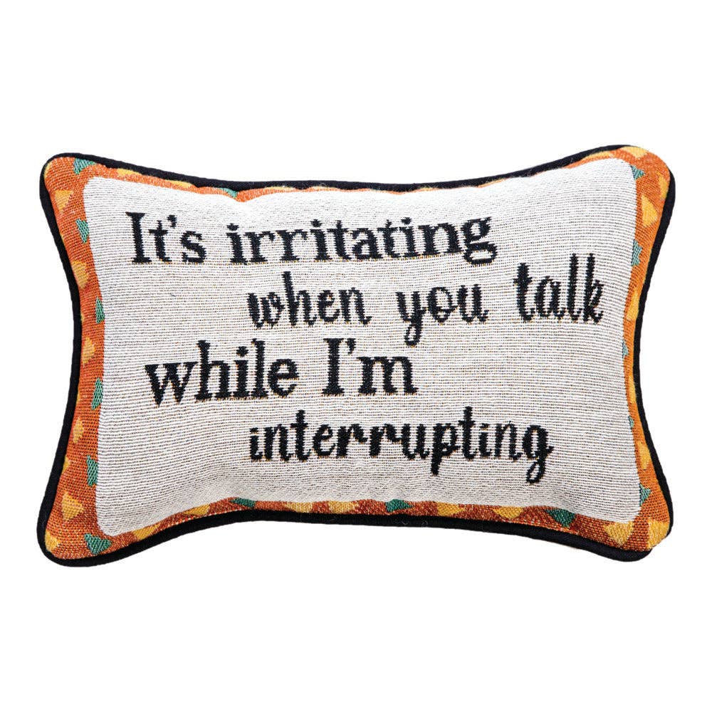 It's Irritating When You Talk Word Pillow