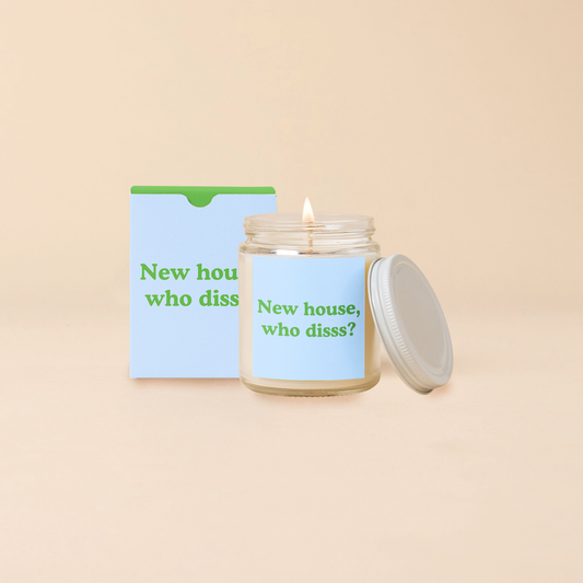 New House, Who Disss? Candle